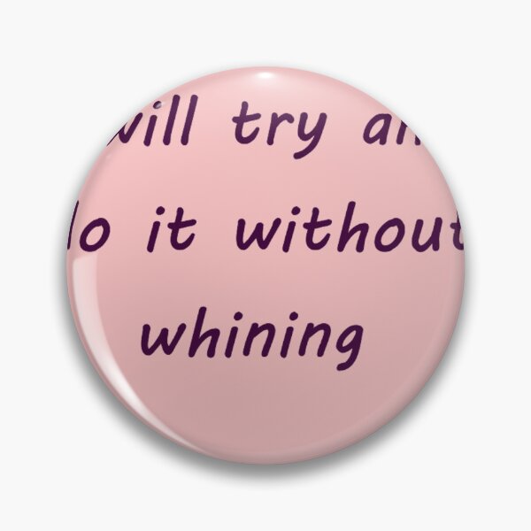 Item preview, I will try to do it without whining designed and sold by catherine calder.