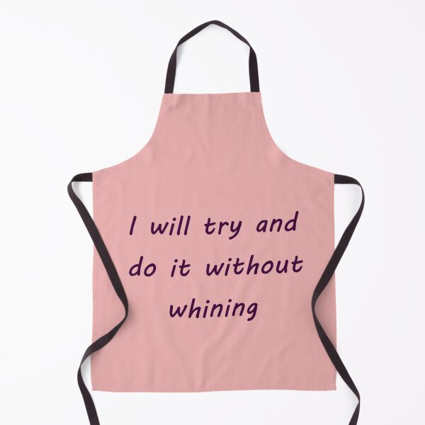 Item preview, I will try to do it without whining designed and sold by catherine calder.
