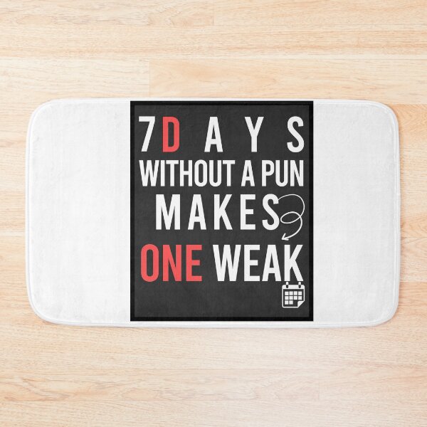 Item preview, 7 Days Without A Pun Makes One Weak designed and sold by REDDLINE.