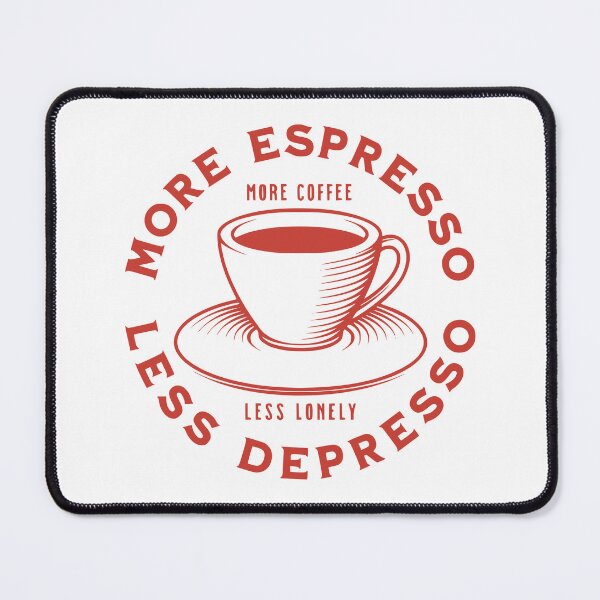 Item preview, More Espresso Less Depresso, More Coffee Less Lonely, Red designed and sold by anghelapparel.
