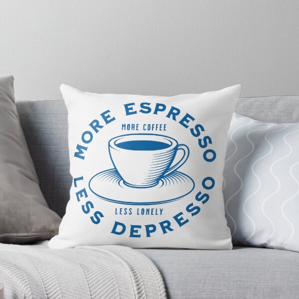 Item preview, More Espresso Less Depresso, More Coffee Less Lonely, Blue designed and sold by anghelapparel.