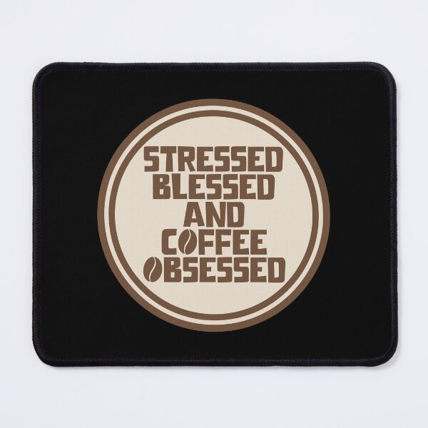 Item preview, Stressed Blessed And Coffee Obsessed - Coffee designed and sold by JourneyCreative.