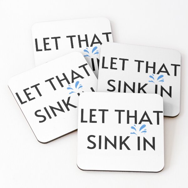 Item preview, Let That Sink in designed and sold by printory.