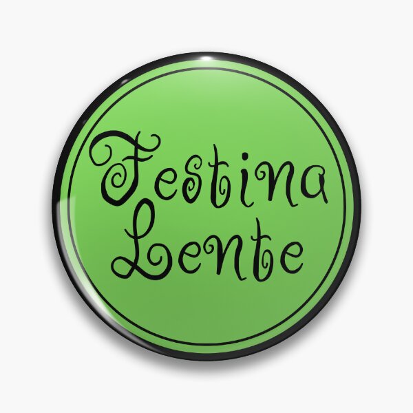Item preview, Festina Lente - Make Haste Slowly - Latin Phrases designed and sold by JourneyCreative.