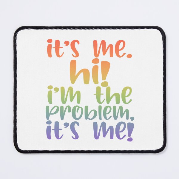 Item preview, Taylor Swift ‘it’s me. hi! i’m the problem, it’s me!’ designed and sold by Sarah Swiftie.