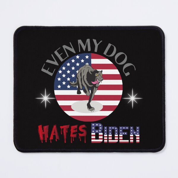 Item preview, even my dog hates biden designed and sold by pat227jc.