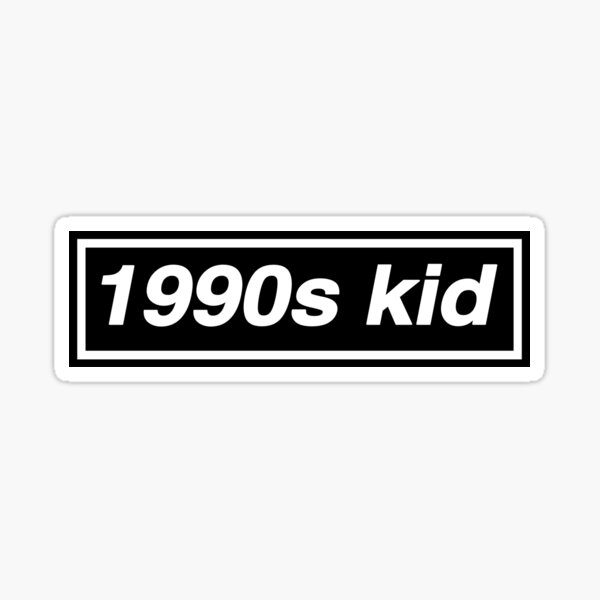 1990s Kid - OASIS Band Tribute - MADE IN THE 90s Sticker