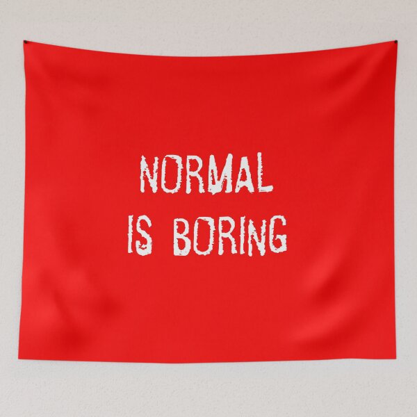 Item preview, Normal is boring designed and sold by dvoevnore.