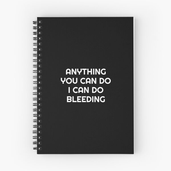Item preview, Anything You Can Do I Can Do Bleeding    designed and sold by Inspirationmotivation.