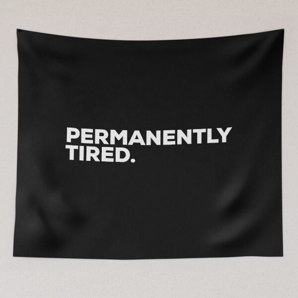 Item preview, Permanently Tired designed and sold by Binsagar.