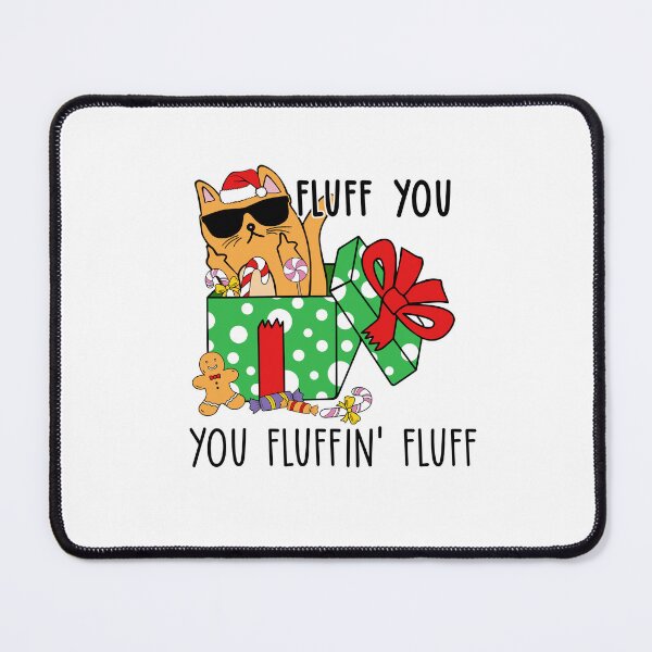 Item preview, Fluff you, You Fluffin' Fluff designed and sold by mkzmerch.