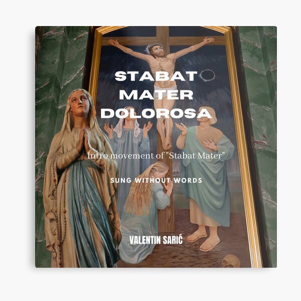 Stabat Mater Dolorosa Impression métallique