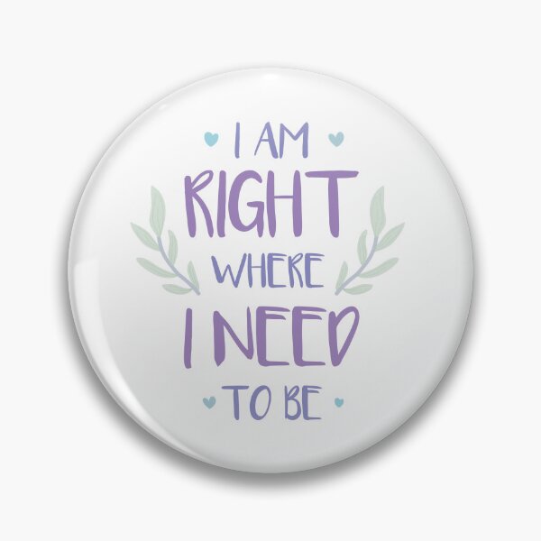Item preview, QUOTE - i am right where i need to be designed and sold by Josan Designs.