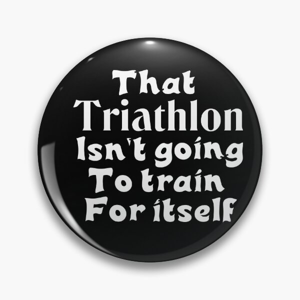 Item preview, Best Triathlon Quotes Ever  That Triathlon Isn't Going To Train For Itself Funny Saying designed and sold by Sonatablue.