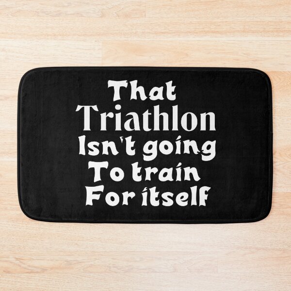 Item preview, Best Triathlon Quotes Ever  That Triathlon Isn't Going To Train For Itself Funny Saying designed and sold by Sonatablue.