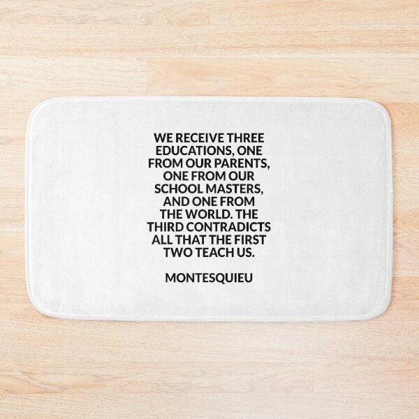 Item preview, We receive three educations - Montesquieu philosophy quote designed and sold by Inspirationmotivation.