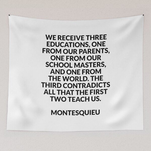 Item preview, We receive three educations - Montesquieu philosophy quote designed and sold by Inspirationmotivation.
