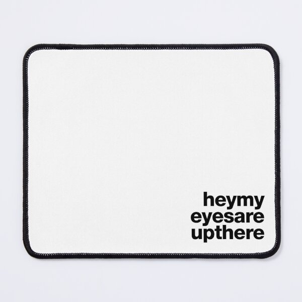 Item preview, Hey, my eyes are up there! designed and sold by spilu.