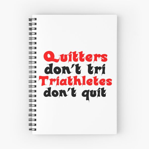 Item preview, Best Triathlon Quotes Quitters Don't Tri Triathletes Don't Quit Funny Saying designed and sold by Sonatablue.