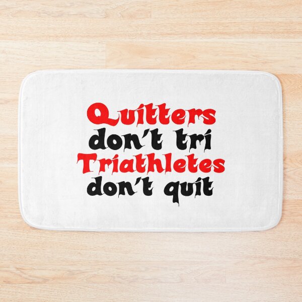 Item preview, Best Triathlon Quotes Quitters Don't Tri Triathletes Don't Quit Funny Saying designed and sold by Sonatablue.