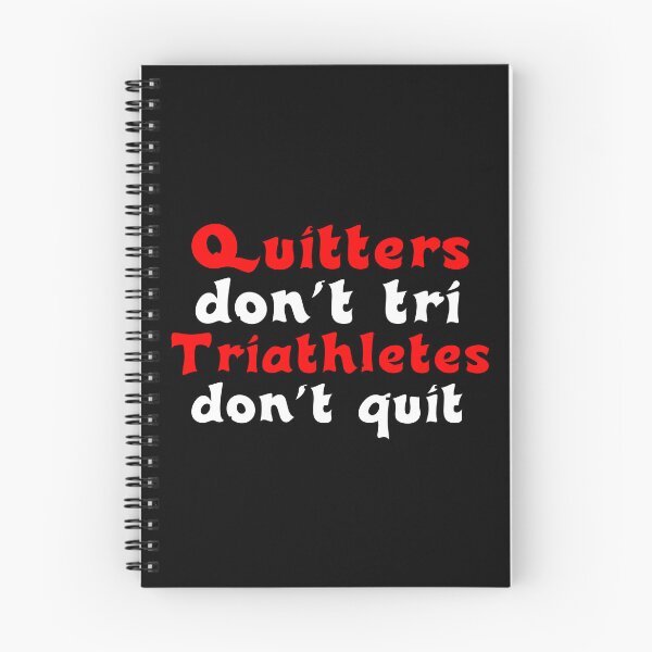 Item preview, Best Triathlon Quotes Quitters Don't Tri Triathletes Don't Quit Funny Motivational Saying designed and sold by Sonatablue.