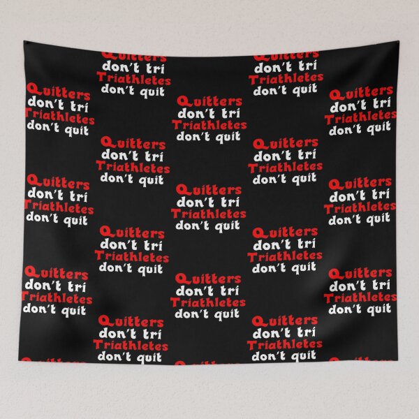 Item preview, Best Triathlon Quotes Quitters Don't Tri Triathletes Don't Quit Funny Motivational Saying designed and sold by Sonatablue.