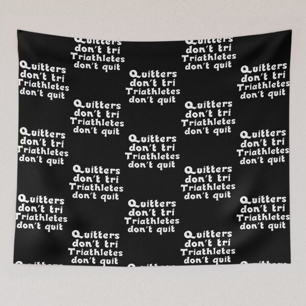 Item preview, Best Triathlon Quotes For Beginner And Advanced Triathletes Quitters Don't Tri Triathletes Don't Quit Funny Motivational Saying designed and sold by Sonatablue.
