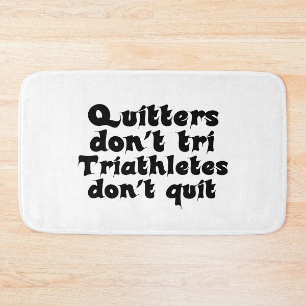Item preview, Best Triathlon Quotes For Triathletes Quitters Don't Tri Triathletes Don't Quit Funny Motivational Saying designed and sold by Sonatablue.