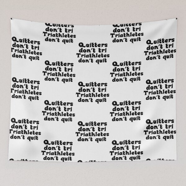 Item preview, Best Triathlon Quotes For Triathletes Quitters Don't Tri Triathletes Don't Quit Funny Motivational Saying designed and sold by Sonatablue.