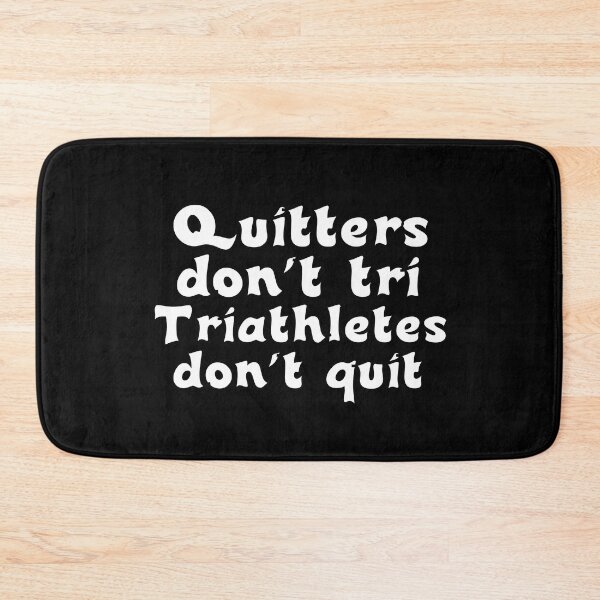 Item preview, Best Triathlon Quotes For Him And Her Quitters Don't Tri Triathletes Don't Quit Funny Motivational Saying designed and sold by Sonatablue.