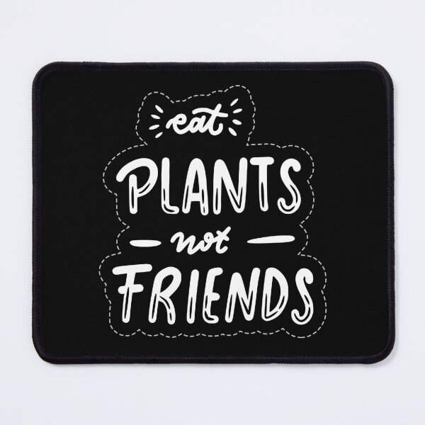 Item preview, Eat Plants Not Friends Vegetarian, Animal Lover, Animal Activist, Vegan, Vegan, Vegetarian Gift, Funny Vegetarian, Veggie  designed and sold by Diferenty Shop  ⭐⭐⭐⭐⭐.