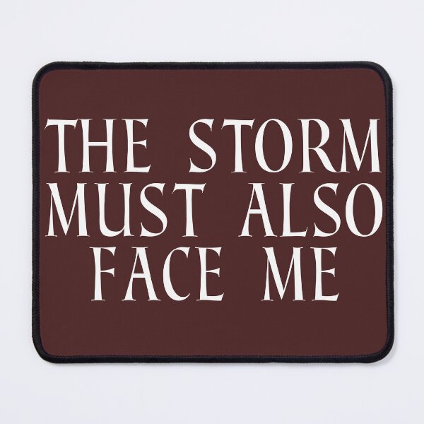 Item preview, THE STORM MUST ALSO FACE ME designed and sold by 1MILLIONPUSHUPS.