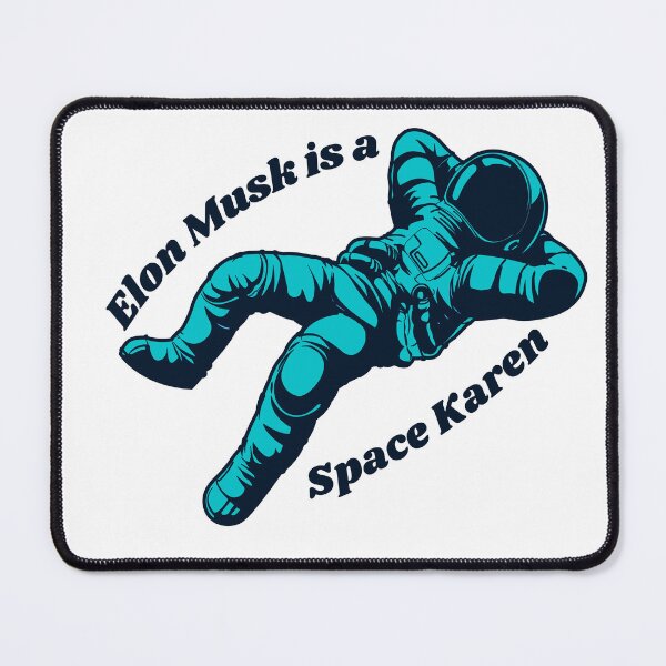 Item preview, Elon Musk is a Space Karen designed and sold by MerlinsHut.