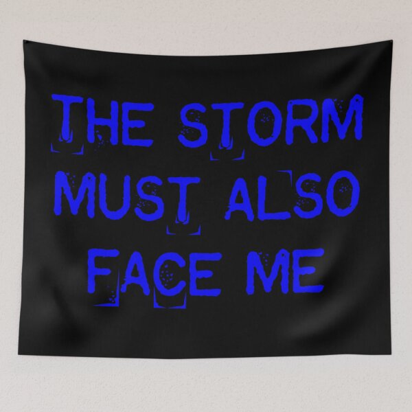 Item preview, THE STORM MUST ALSO FACE ME designed and sold by 1MILLIONPUSHUPS.
