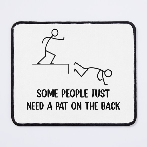 Item preview, Some People Just Need A Pat On The Back Adult Humor designed and sold by Rami Khalifah.