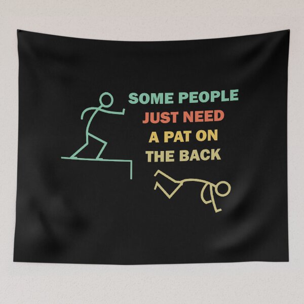 Item preview, Some People Just Need A Pat On The Back Adult Humor  designed and sold by Rami Khalifah.
