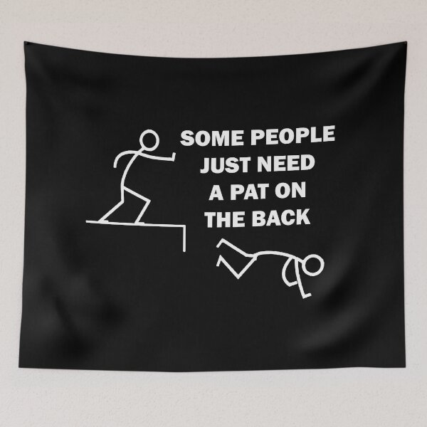 Item preview, Some People Just Need A Pat On The Back Adult Humor  designed and sold by Rami Khalifah.