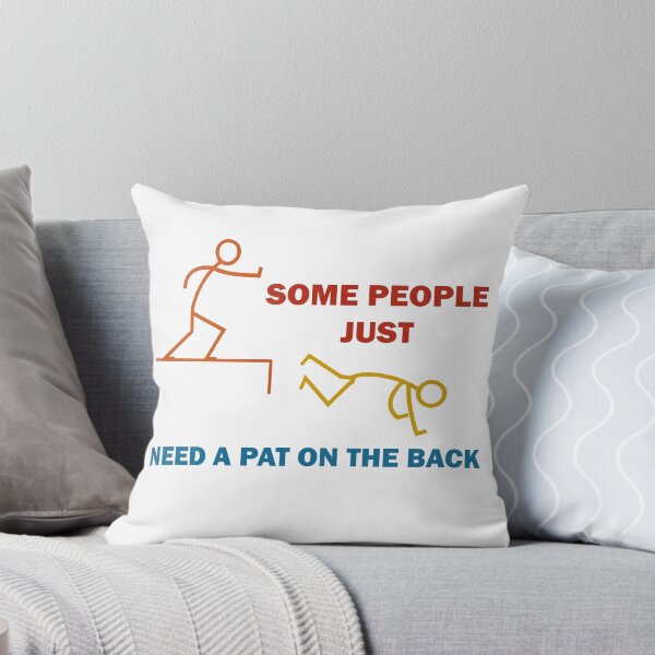 Item preview, Some People Just Need A Pat On The Back Adult Humor  designed and sold by Rami Khalifah.