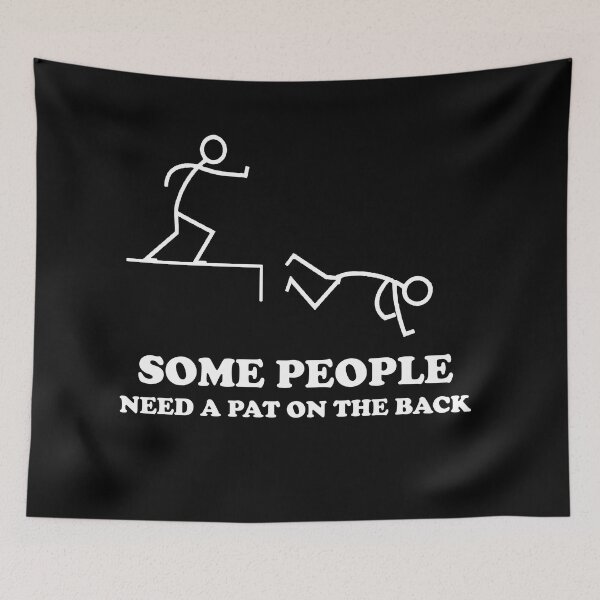 Item preview, Some People Just Need A Pat On The Back Adult Humor  designed and sold by Rami Khalifah.