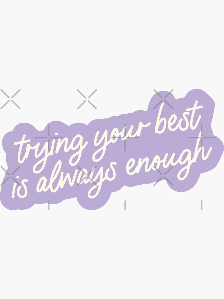 Thumbnail 3 von 3, Sticker, Dein Bestes ist genug positives Zitat designt und verkauft von bykirstco.