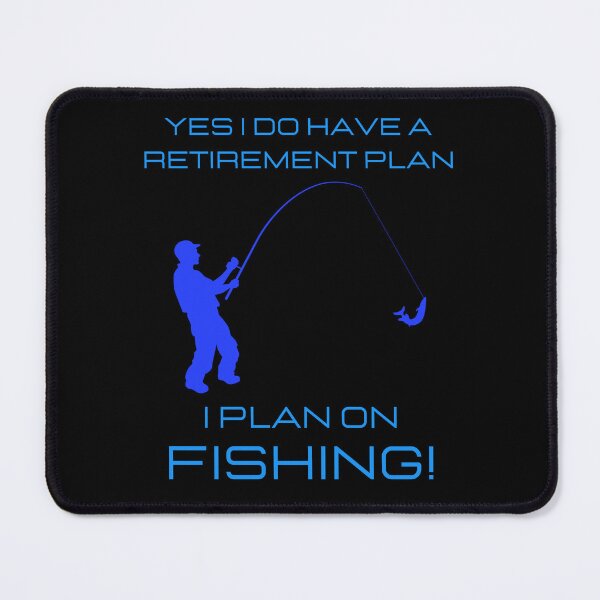 Item preview, Yes I do have a retirement plan I plan on fishing | I plan on fishing | Iove fishing designed and sold by BlessedConcepts.