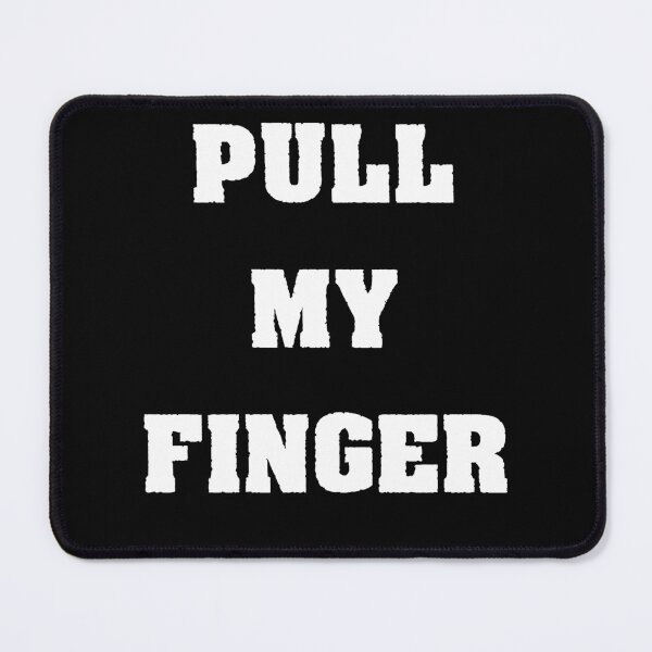 Item preview, Pull My Finger designed and sold by Brad Chambers.