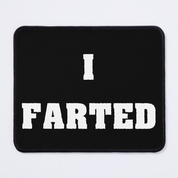 Item preview, I Farted designed and sold by Brad Chambers.