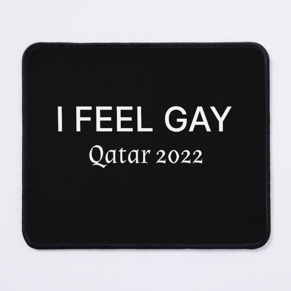 Item preview, I Feel Gay Qatar  designed and sold by The Junto Shop.