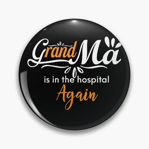 Item preview, Grandma Is In The Hospital Again designed and sold by Yourfavshop600.