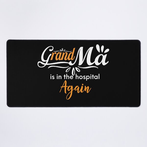 Item preview, Grandma Is In The Hospital Again designed and sold by Yourfavshop600.