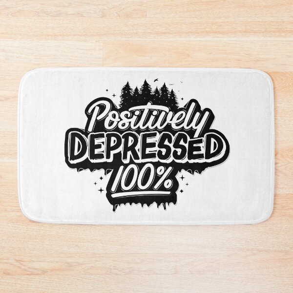 Item preview, Positively Depressed designed and sold by Katrina Sutton.