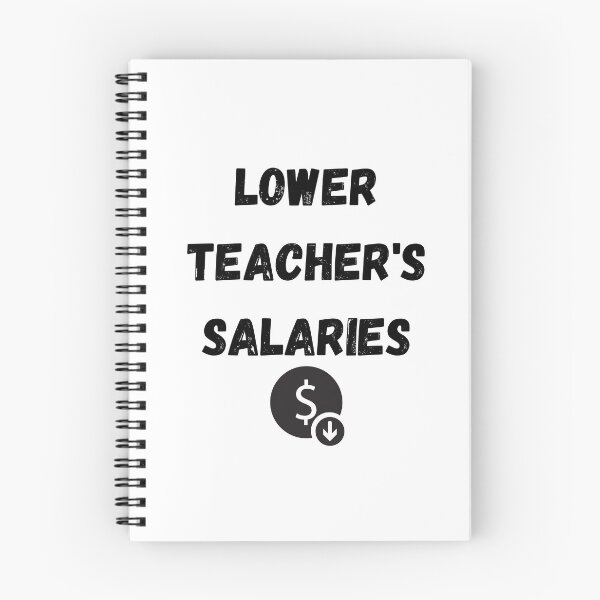 Item preview, lower teachers salaries designed and sold by Handrixx.