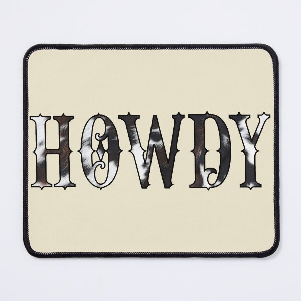Item preview, HOWDY Cowhide designed and sold by dmbdana.