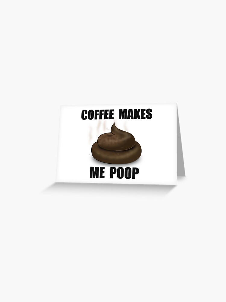 Coffee Drinker Gifts - Coffee Makes Me Poop Funny Gag Gift Ideas for Coffee  Lovers & Drinkers Who Crap After Drinking Coffee Mug for Sale by merkraht